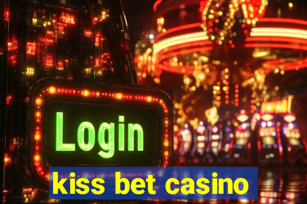 kiss bet casino